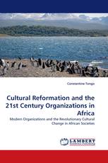 Cultural Reformation and the 21st Century Organizations in Africa
