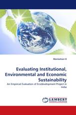 Evaluating Institutional, Environmental and Economic Sustainability