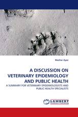 A DISCUSSION ON VETERINARY EPIDEMIOLOGY AND PUBLIC HEALTH