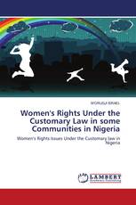 Women's Rights Under the Customary Law in some Communities in Nigeria