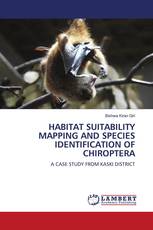 HABITAT SUITABILITY MAPPING AND SPECIES IDENTIFICATION OF CHIROPTERA