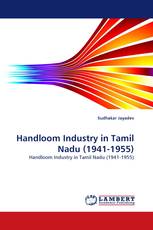 Handloom Industry in Tamil Nadu (1941-1955)