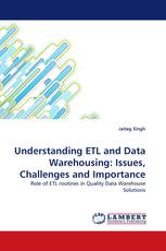 Understanding ETL and Data Warehousing: Issues, Challenges and Importance