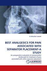 BEST ANALGESICS FOR PAIN ASSOCIATED WITH SEPARATOR PLACEMENT-A STUDY