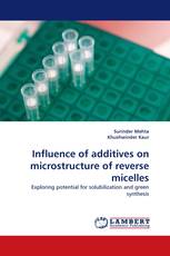 Influence of additives on microstructure of reverse micelles