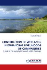 CONTRIBUTION OF WETLANDS IN ENHANCING LIVELIHOODS OF COMMUNITIES