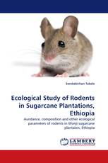 Ecological Study of Rodents in Sugarcane Plantations, Ethiopia