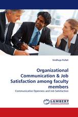 Organizational Communication & Job Satisfaction among faculty members