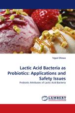 Lactic Acid Bacteria as Probiotics: Applications and Safety Issues