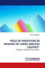 “ROLE OF PHENYTOIN IN HEALING OF LARGE ABSCESS CAVITIES”
