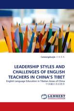 LEADERSHIP STYLES AND CHALLENGES OF ENGLISH TEACHERS IN CHINA'S TIBET