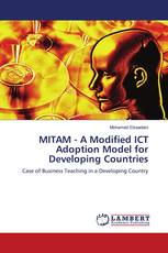 MITAM - A Modified ICT Adoption Model for Developing Countries