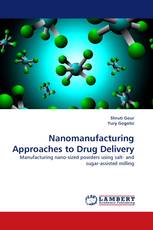 Nanomanufacturing Approaches to Drug Delivery