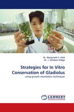 Strategies for In Vitro Conservation of Gladiolus