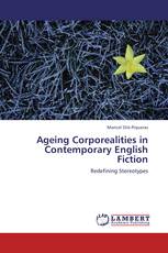 Ageing Corporealities in Contemporary English Fiction