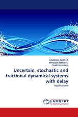 Uncertain, stochastic and fractional dynamical systems with delay