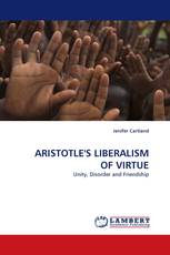 ARISTOTLE'S LIBERALISM OF VIRTUE