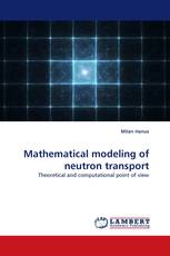 Mathematical modeling of neutron transport