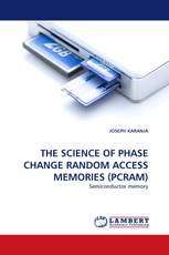 THE SCIENCE OF PHASE CHANGE RANDOM ACCESS MEMORIES (PCRAM)