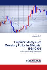 Empirical Analysis of Monetary Policy in Ethiopia: 1965-2005