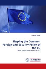Shaping the Common Foreign and Security Policy of the EU