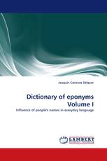 Dictionary of eponyms Volume I