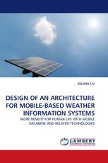 DESIGN OF AN ARCHITECTURE FOR MOBILE-BASED WEATHER INFORMATION SYSTEMS