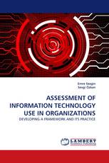 ASSESSMENT OF INFORMATION TECHNOLOGY USE IN ORGANIZATIONS