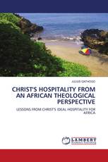 CHRIST'S HOSPITALITY FROM AN AFRICAN THEOLOGICAL PERSPECTIVE