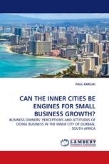 CAN THE INNER CITIES BE ENGINES FOR SMALL BUSINESS GROWTH?