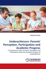 Underachievers: Parents' Perception, Participation and Academic Progress