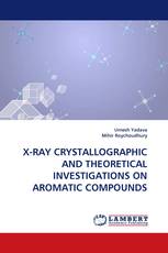 X-RAY CRYSTALLOGRAPHIC AND THEORETICAL INVESTIGATIONS ON AROMATIC COMPOUNDS