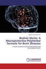 Brahmi Ghrita: A Neuroprotective Polyherbal Formula for Brain Diseases