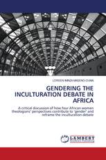 GENDERING THE INCULTURATION DEBATE IN AFRICA