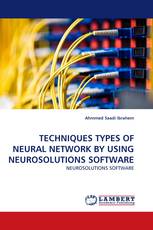 TECHNIQUES TYPES OF NEURAL NETWORK BY USING NEUROSOLUTIONS SOFTWARE