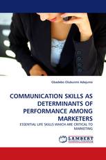 COMMUNICATION SKILLS AS DETERMINANTS OF PERFORMANCE AMONG MARKETERS