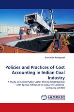 Policies and Practices of Cost Accounting in Indian Coal Industry