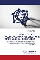 MIXED LIGAND (ACETYLACETONATO)(CHLOROPHENOXO) ZIRCONIUM(IV) COMPLEXES