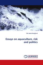 Essays on aquaculture, risk and politics