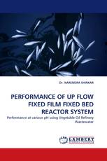 PERFORMANCE OF UP FLOW FIXED FILM FIXED BED REACTOR SYSTEM