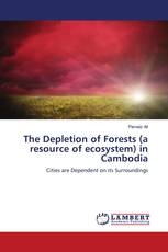 The Depletion of Forests (a resource of ecosystem) in Cambodia