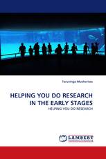 HELPING YOU DO RESEARCH IN THE EARLY STAGES