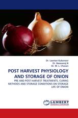 POST HARVEST PHYSIOLOGY AND STORAGE OF ONION