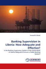 Banking Supervision in Liberia: How Adequate and Effective?