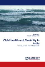 Child Health and Mortality in India