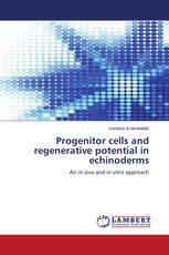 Progenitor cells and regenerative potential in echinoderms