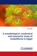 A morphological, anatomical and taxonomic study of Umbelliferae in Egypt