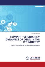 COMPETITIVE STRATEGY DYNAMICS OF OEMs IN THE ICT INDUSTRY