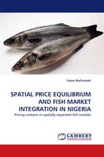 SPATIAL PRICE EQUILIBRIUM AND FISH MARKET INTEGRATION IN NIGERIA
