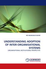 UNDERSTANDING ADOPTION OF INTER-ORGANISATIONAL SYSTEMS